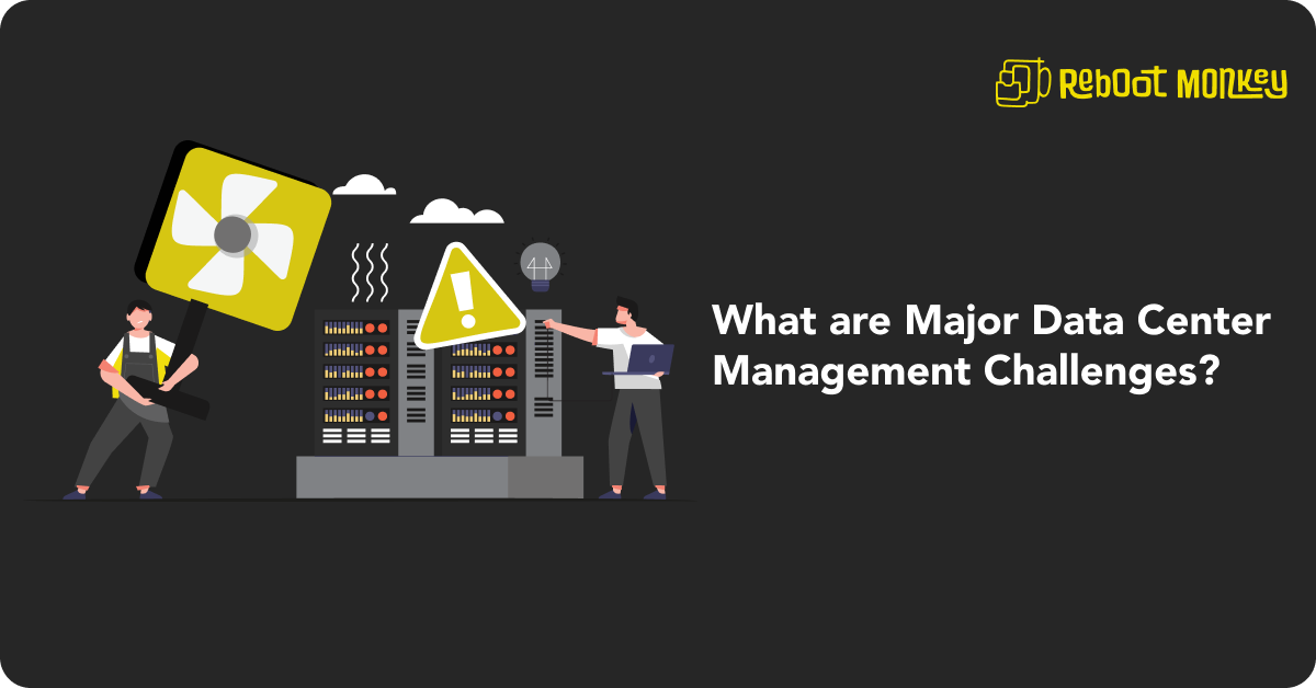 Data Center Management Nightmares: Are You Making These Costly Mistakes?